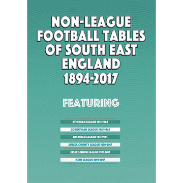 Non-League Football Tables of South East England 1894-2017