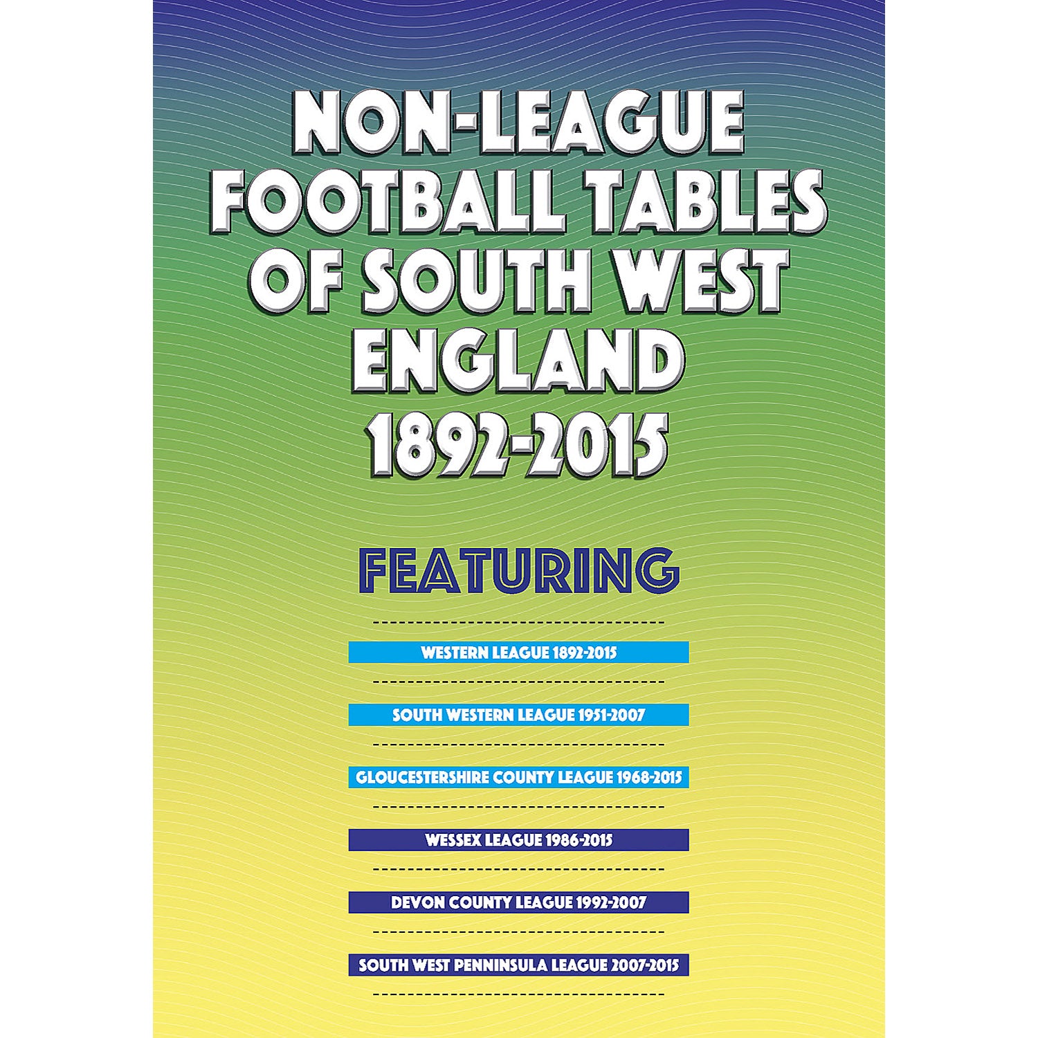Non-League Football Tables of South West England 1892-2015
