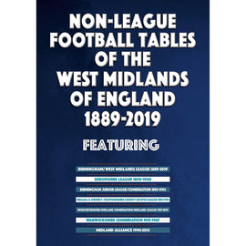 Non-League Football Tables of the West Midlands of England 1889-2019