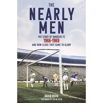 The Nearly Men – The Story of Rangers FC 1966-1969 and How Close They Came to Glory