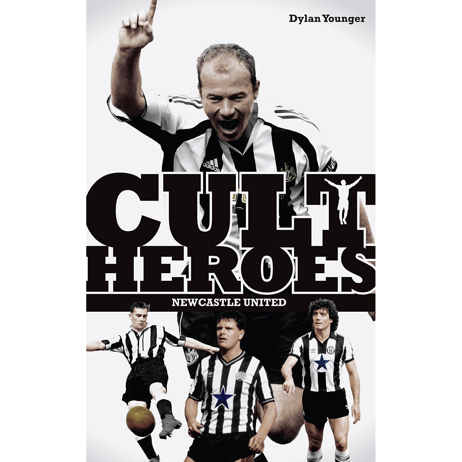 Newcastle United – Cult Heroes