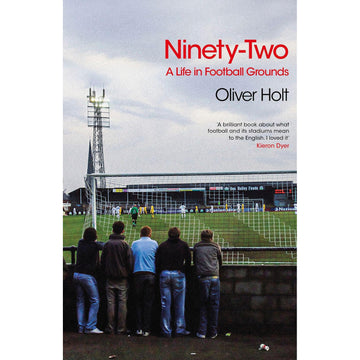 Ninety-Two – A Life in Football Grounds