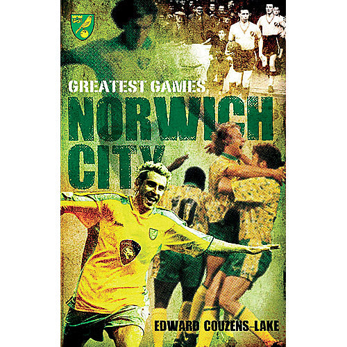 Norwich City Greatest Games