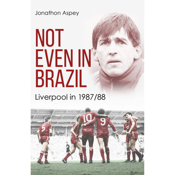 Not Even in Brazil – Liverpool in 1987/88