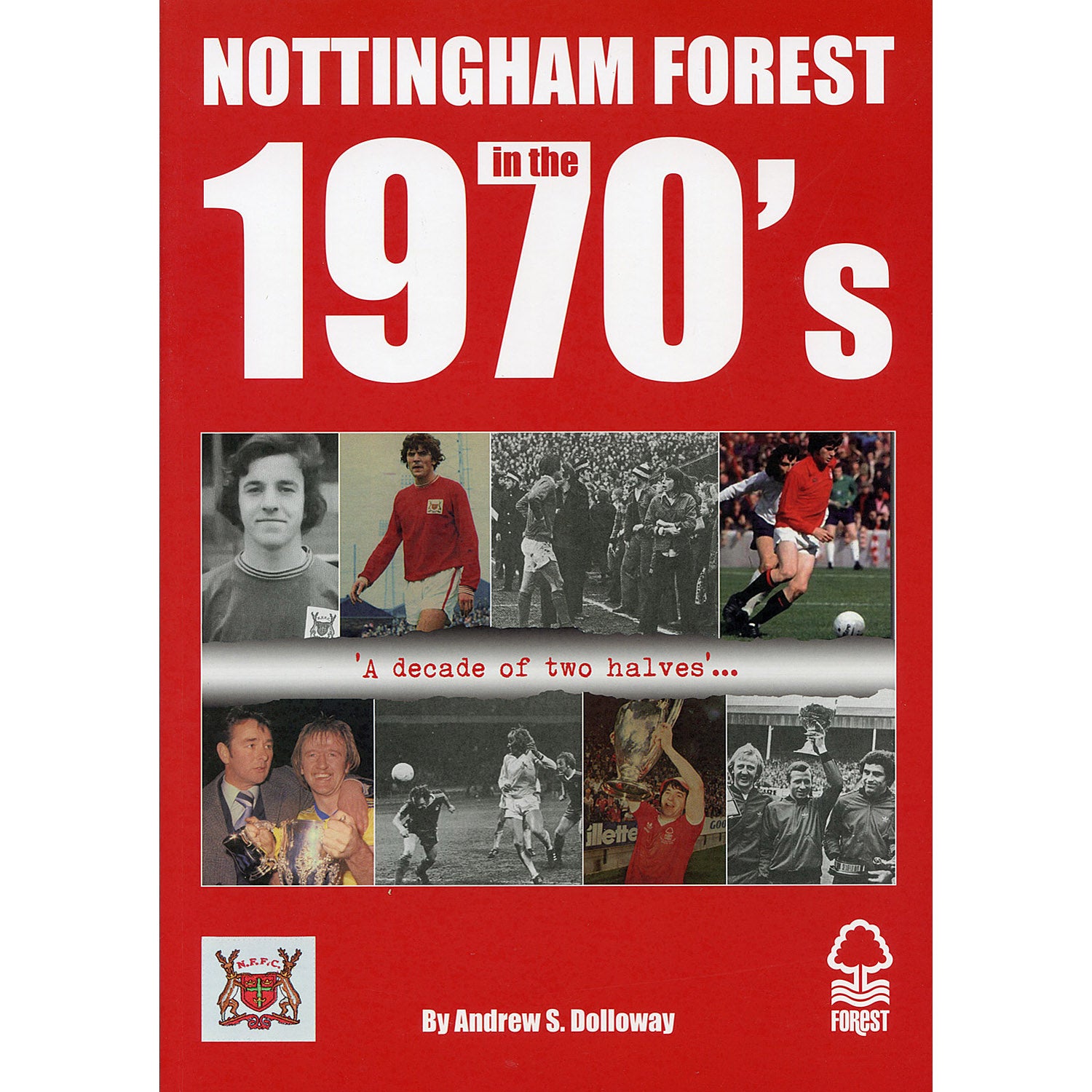 Nottingham Forest in the 1970's – 'A decade of two halves…'