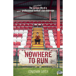 Nowhere to Run – The ridiculous life of a semi-professional football club chairman
