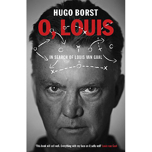 O, Louis – In Search of Louis Van Gaal