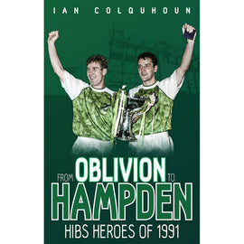 From Oblivion to Hampden – Hibs Heroes of 1991