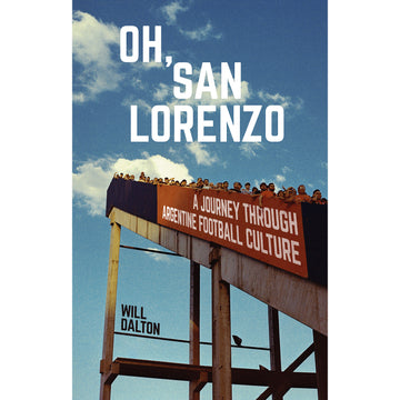 Oh, San Lorenzo – A Journey Through Argentine Football Culture
