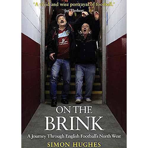 On The Brink – A Journey Through English Football's North West