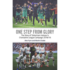 One Step From Glory – The Story of Tottenham Hotspur's Champions League Campaign 2018/19