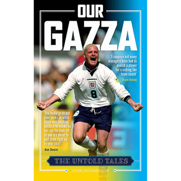 Our Gazza – Paul Gascoigne – The Untold Tales