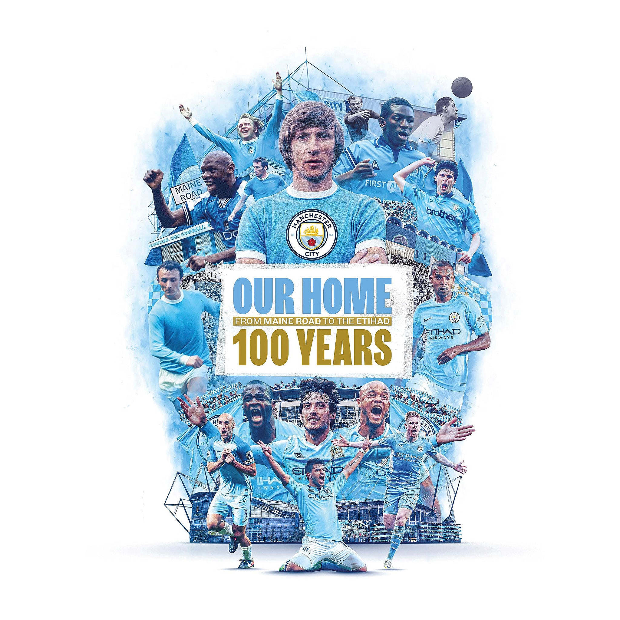 Our Home – From Maine Road to the Etihad – 100 Years