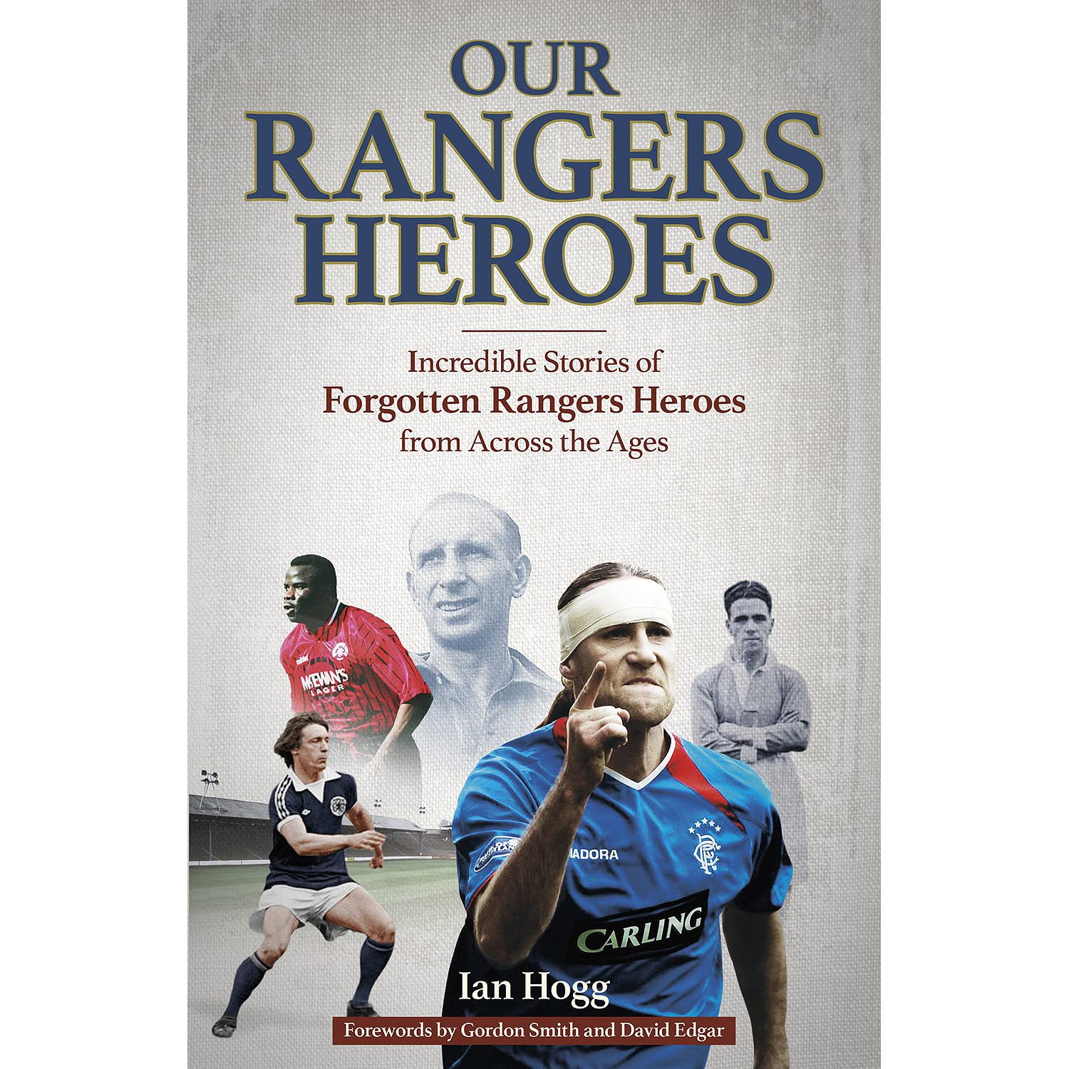 Our Rangers Heroes – Incredible Stories of Forgotten Heroes from Across the Ages