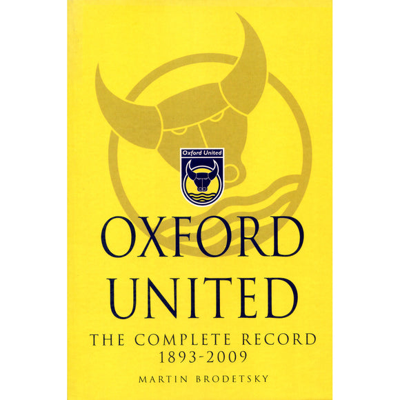 Oxford United – The Complete Record 1893-2009
