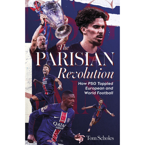 The Parisian Revolution – How PSG Toppled European and World Football