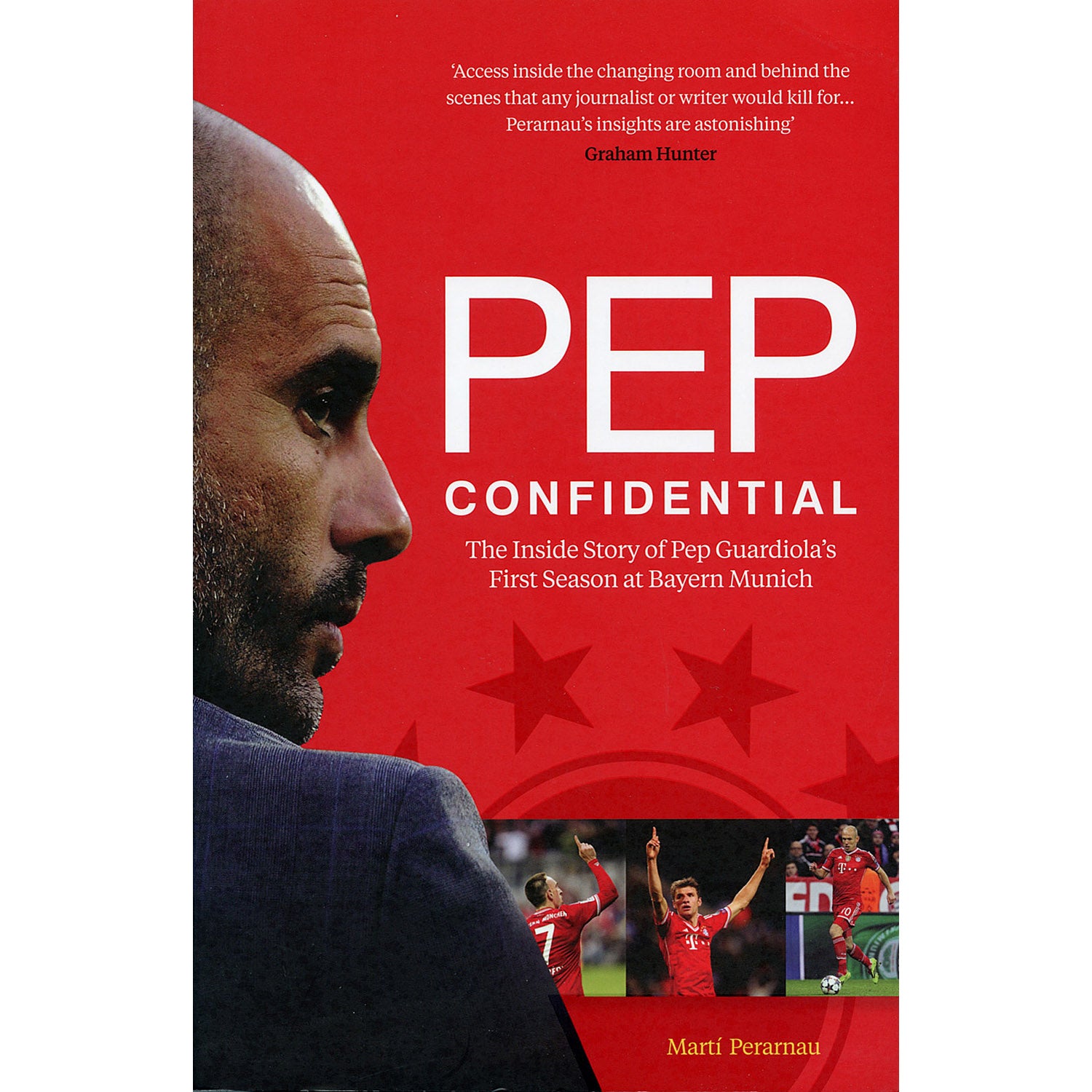 Pep Confidential – The Inside Story of Pep Guardiola's First Season at Bayern Munich