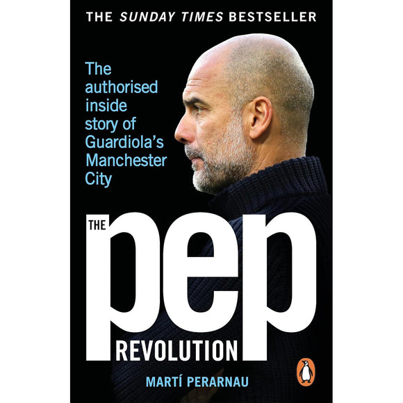 The Pep Revolution – Inside Guardiola's Manchester City – The Authorised Story – Softback
