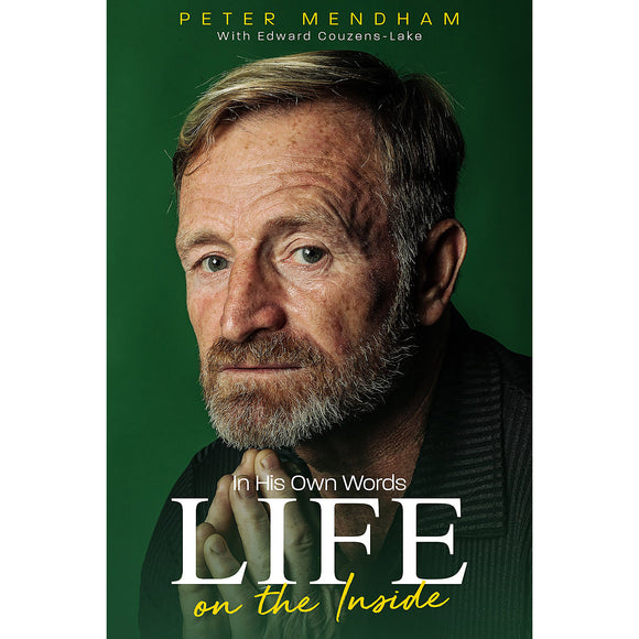Peter Mendham – In His Own Words – Life on the Inside