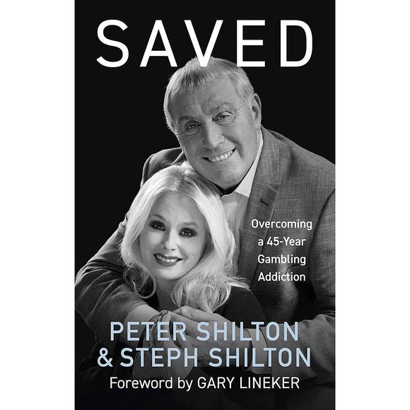 Saved – Peter Shilton – Overcoming a 45-Year Gambling Addiction