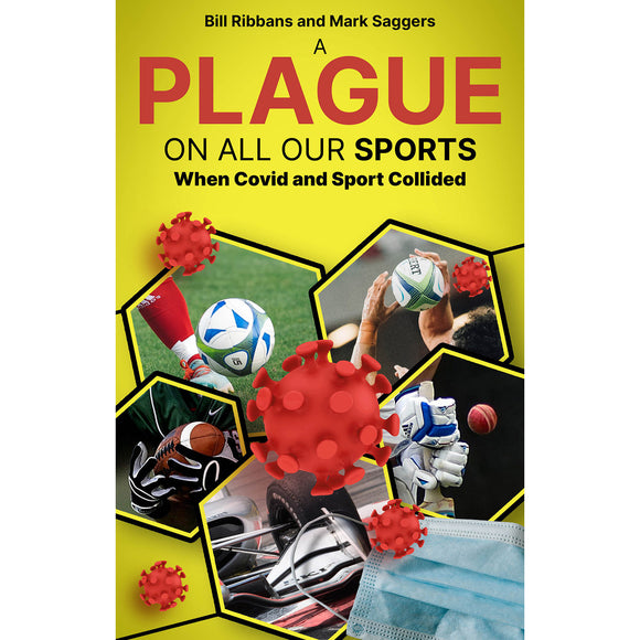 A Plague on All Our Sports – When Covid and Sport Collided