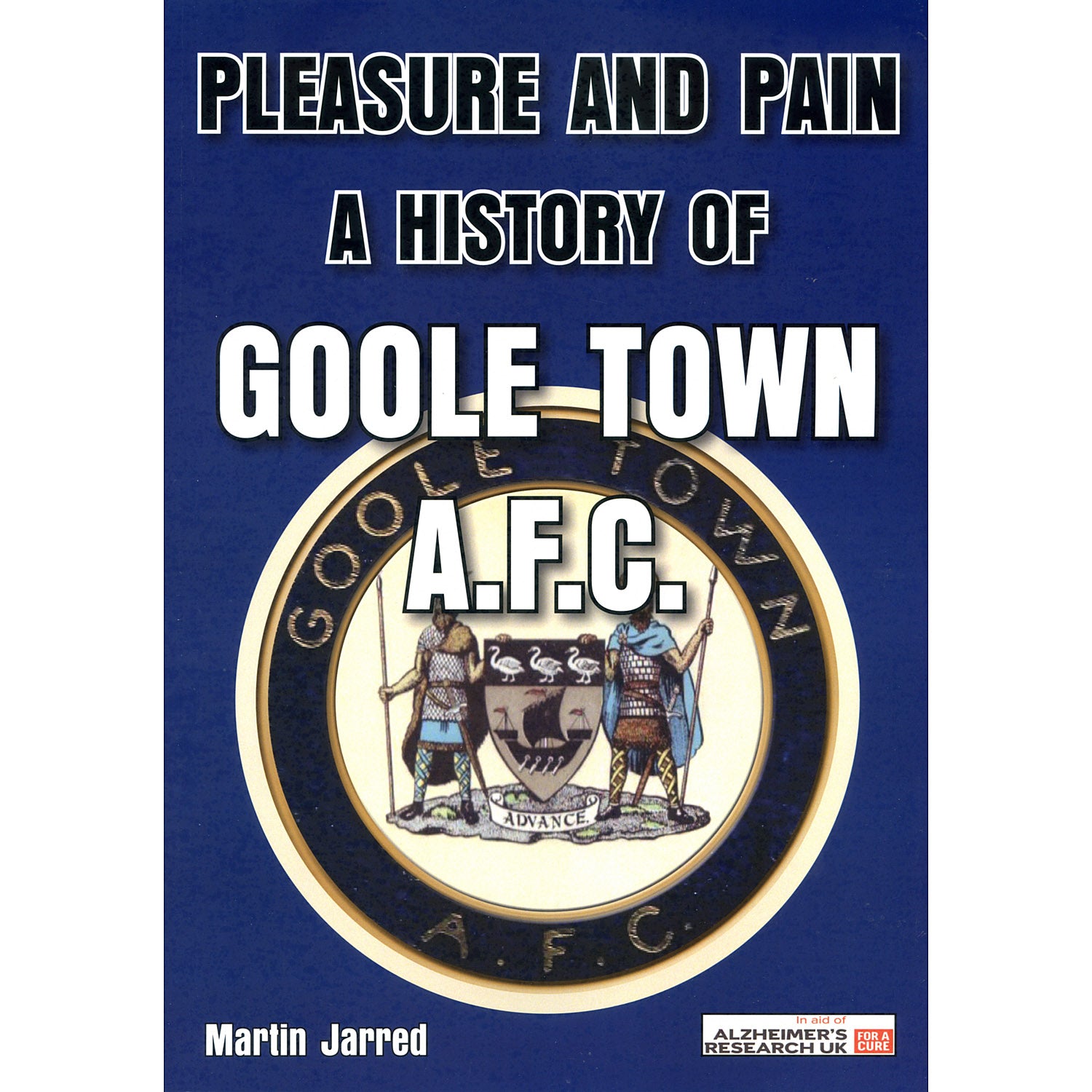 Pleasure and Pain – A History of Goole Town AFC