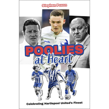 Poolies at Heart – Celebrating Hartlepool United's Finest