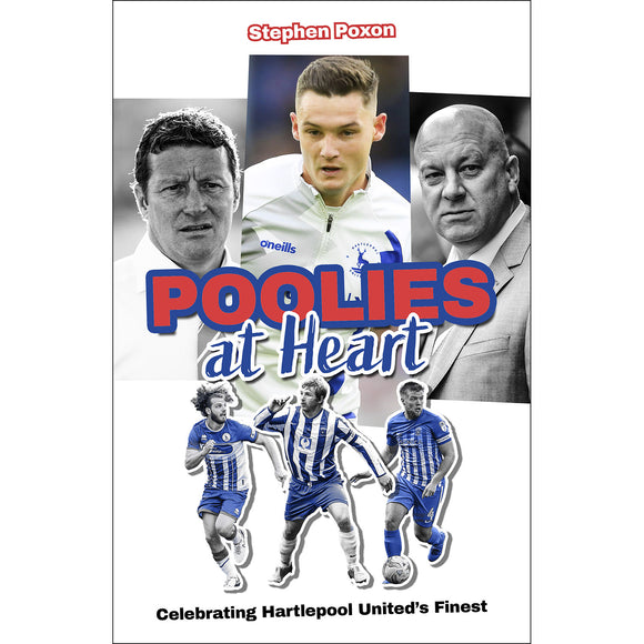*Poolies at Heart – Celebrating Hartlepool United's Finest