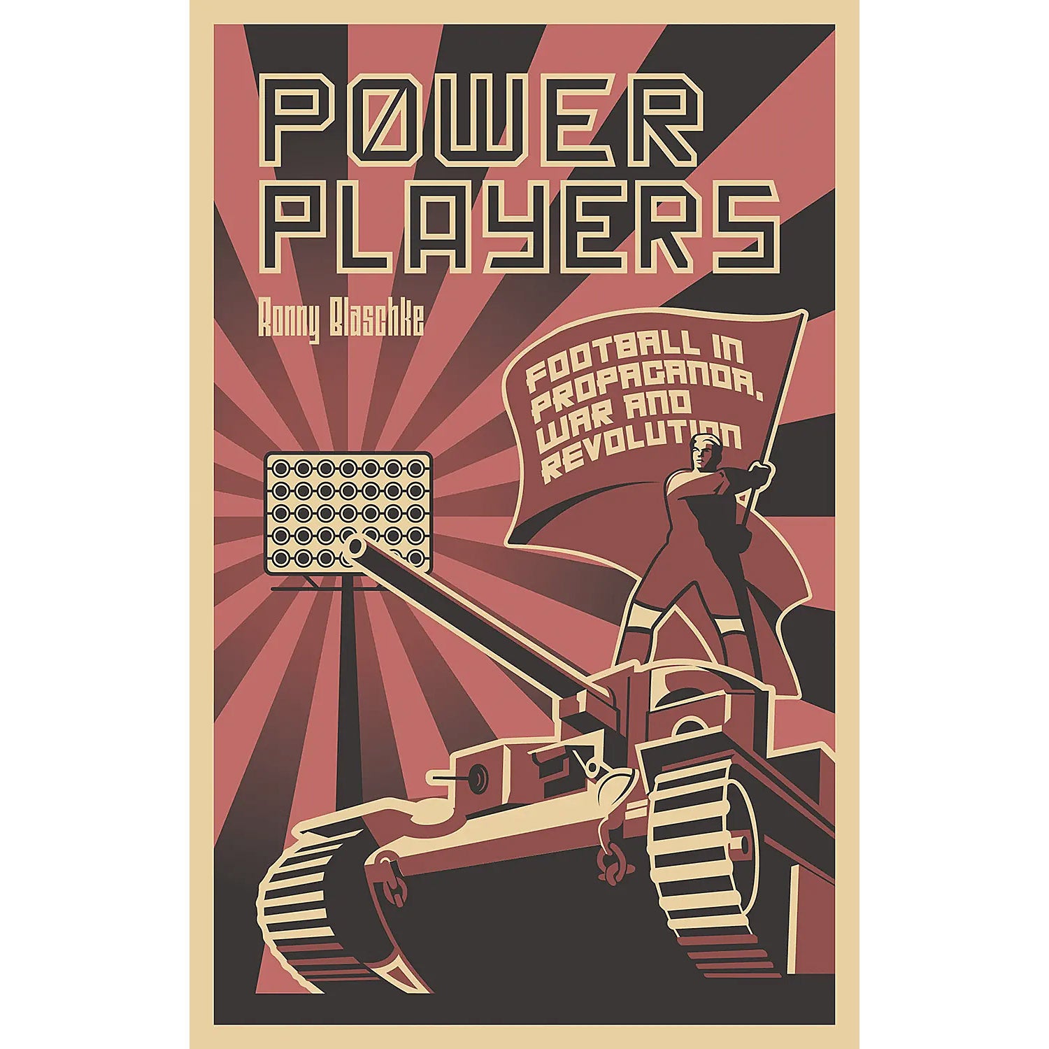 Power Players – Football in Propaganda, War and Revolution