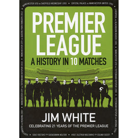 Premier League – A History in 10 Matches