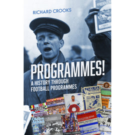 Programmes!  A History Through Football Programmes
