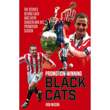 Promotion-Winning Black Cats – The stories behind each and every Sunderland AFC promotion season