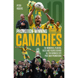 Promotion-Winning Canaries – The Memories, Players, Facts and Figures