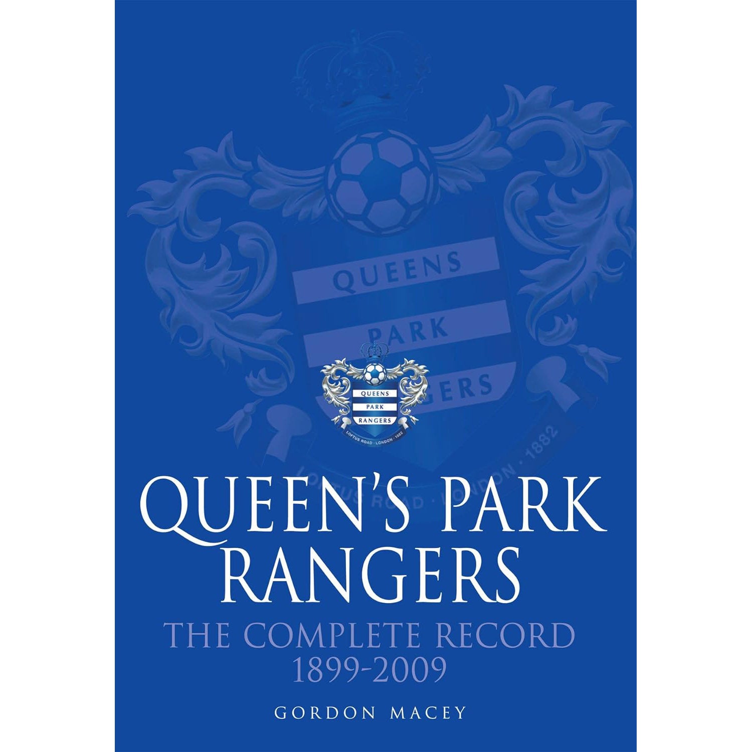 Queen's Park Rangers – The Complete Record 1899-2009