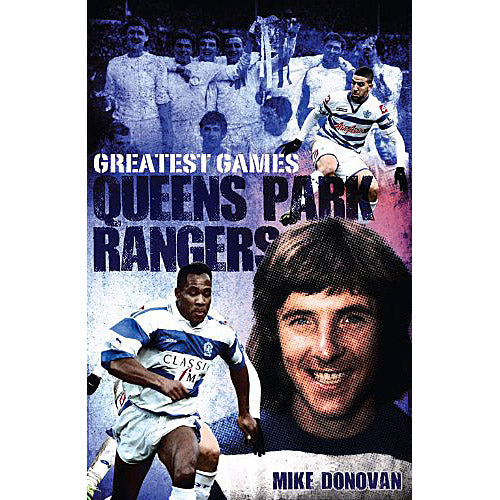 Queens Park Rangers Greatest Games