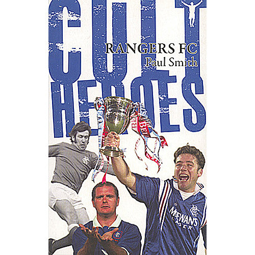 Rangers FC Cult Heroes – Softback Edition