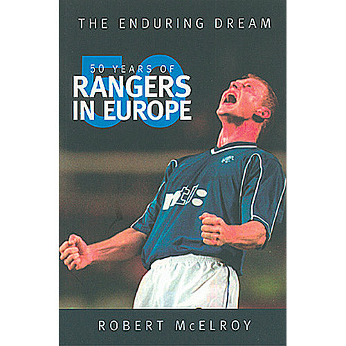 50 Years of Rangers in Europe – The Enduring Dream