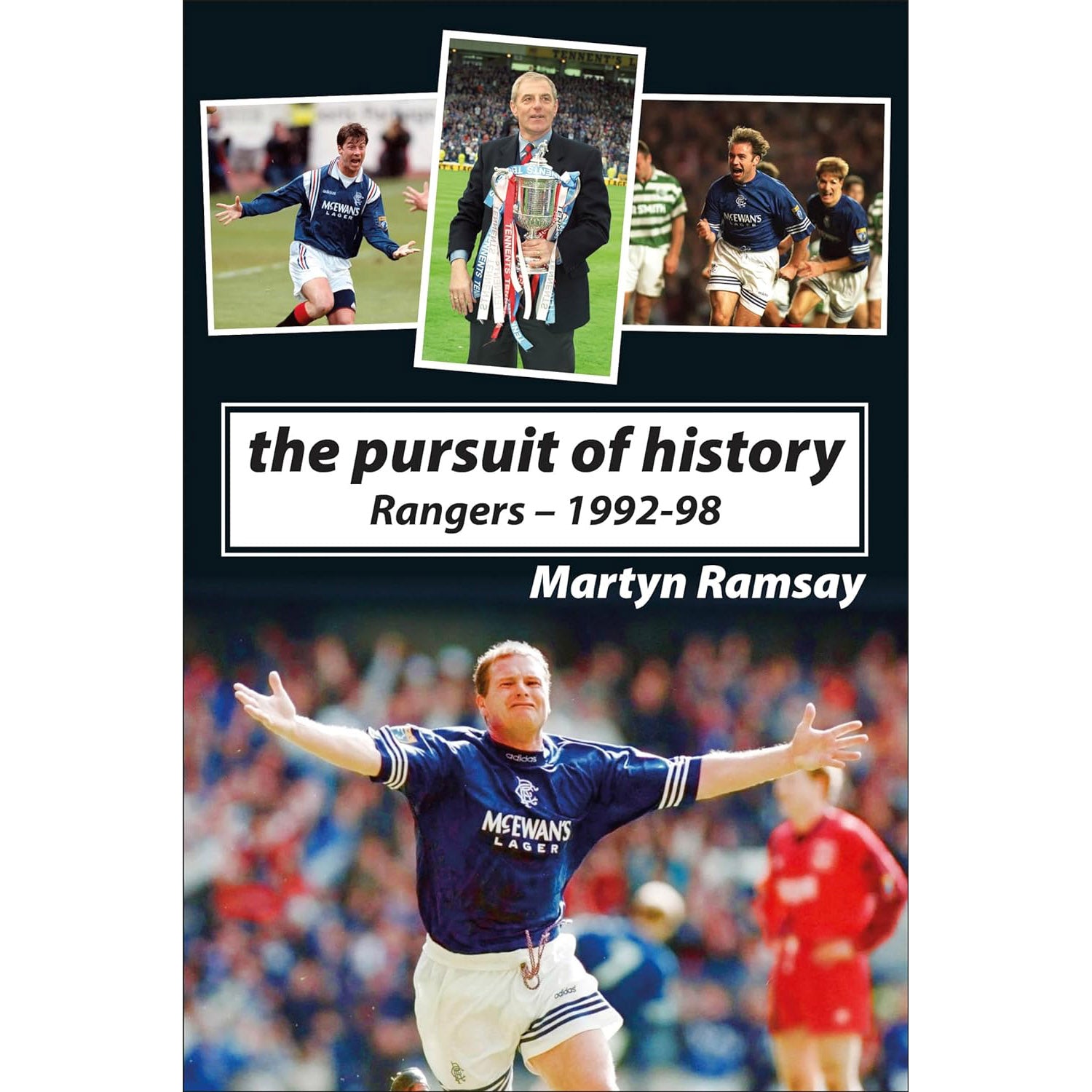 The Pursuit of History – Rangers – 1992-98