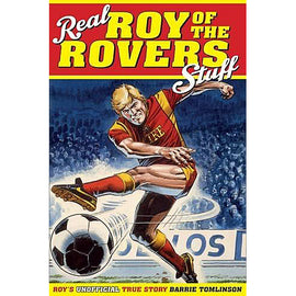 Real Roy of the Rovers Stuff – Roy's Unofficial True Story