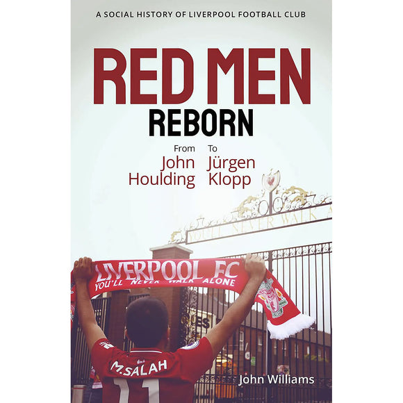 Red Men Reborn – From John Houlding to Jurgen Klopp