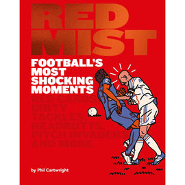 Red Mist – Football's Most Shocking Moments