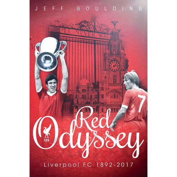 Red Odyssey – Liverpool FC 1892-2017
