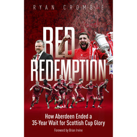 Red Redemption – How Aberdeen Ended a 35-Year Wait for Scottish Cup Glory