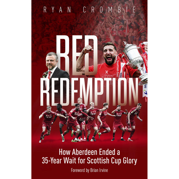 Red Redemption – How Aberdeen Ended a 35-Year Wait for Scottish Cup Glory