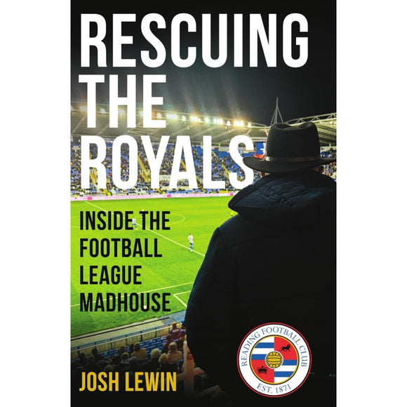 Rescuing the Royals – Inside the Football League Madhouse
