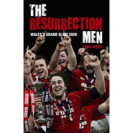 The Resurrection Men – Wales's Grand Slam 2008