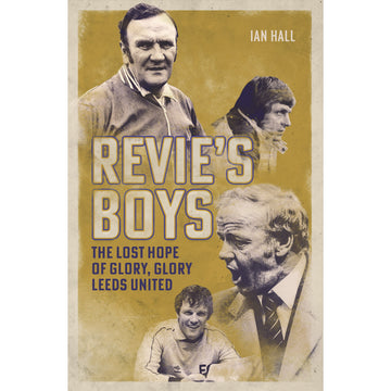 Revie's Boys – The Lost Hope of Glory, Glory Leeds United