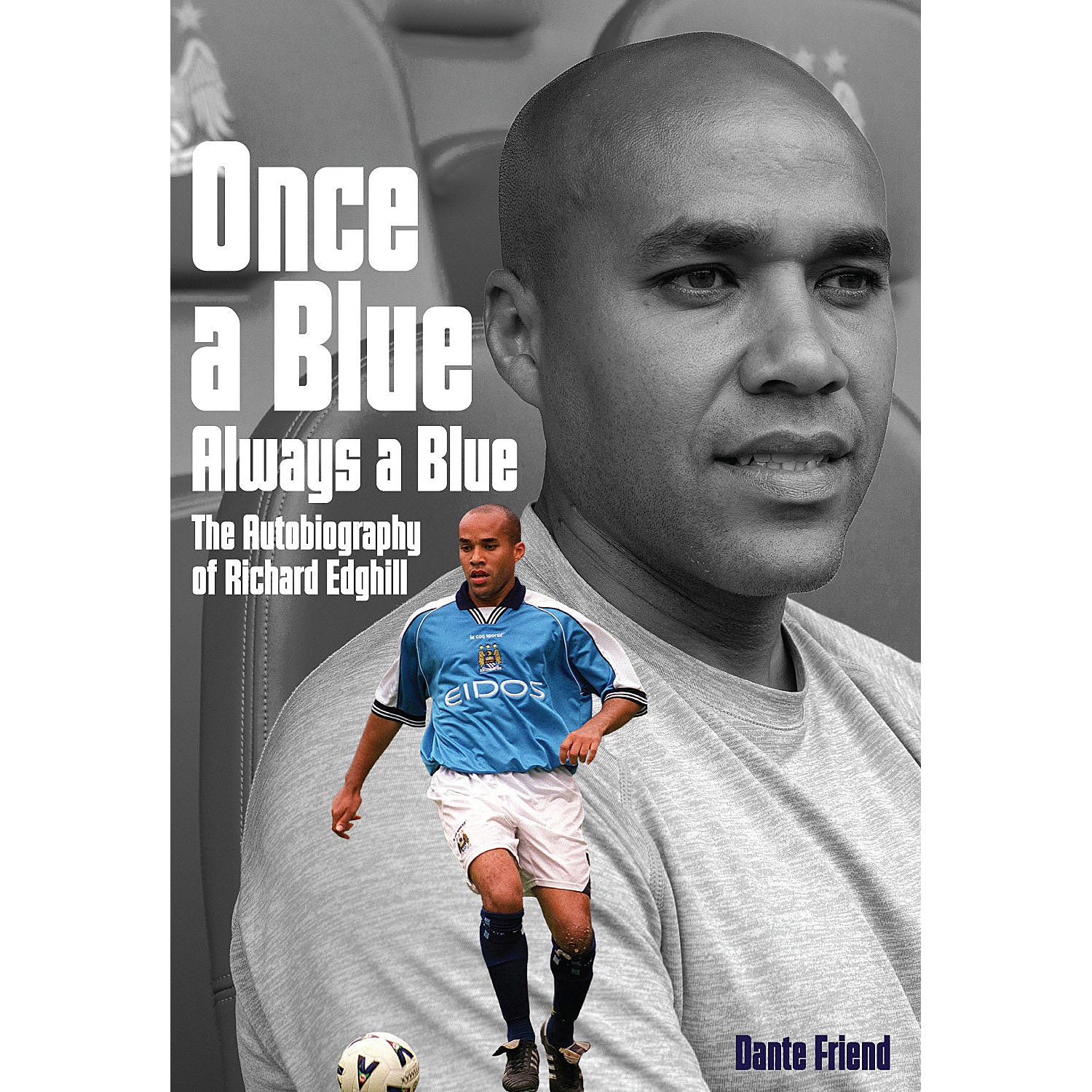 Once a Blue, Always a Blue – The Autobiography of Richard Edghill