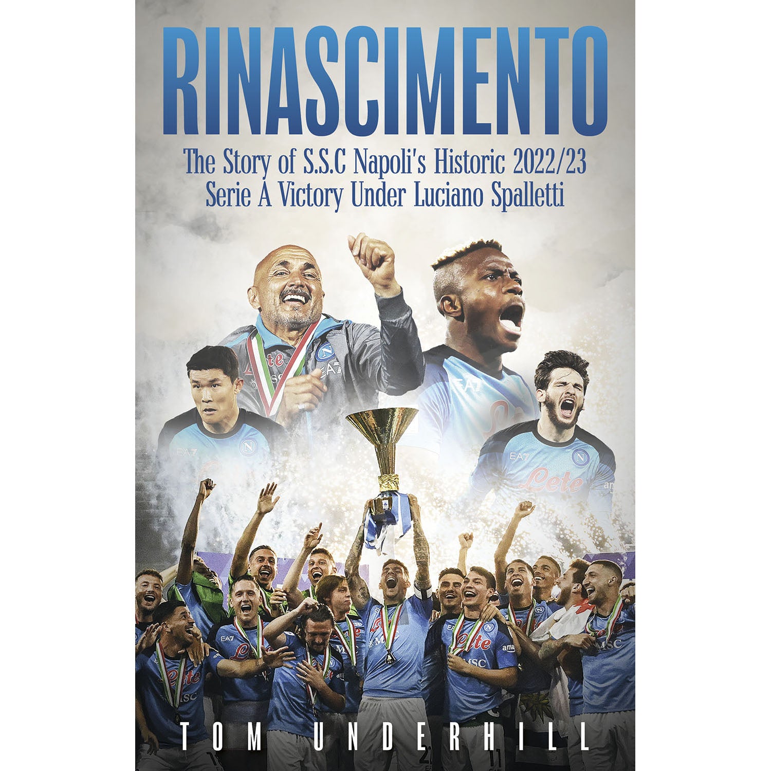 Rinascimento – The Story of SSC Napoli's Historic 2022/23 Serie A Victory Under Luciano Spalletti