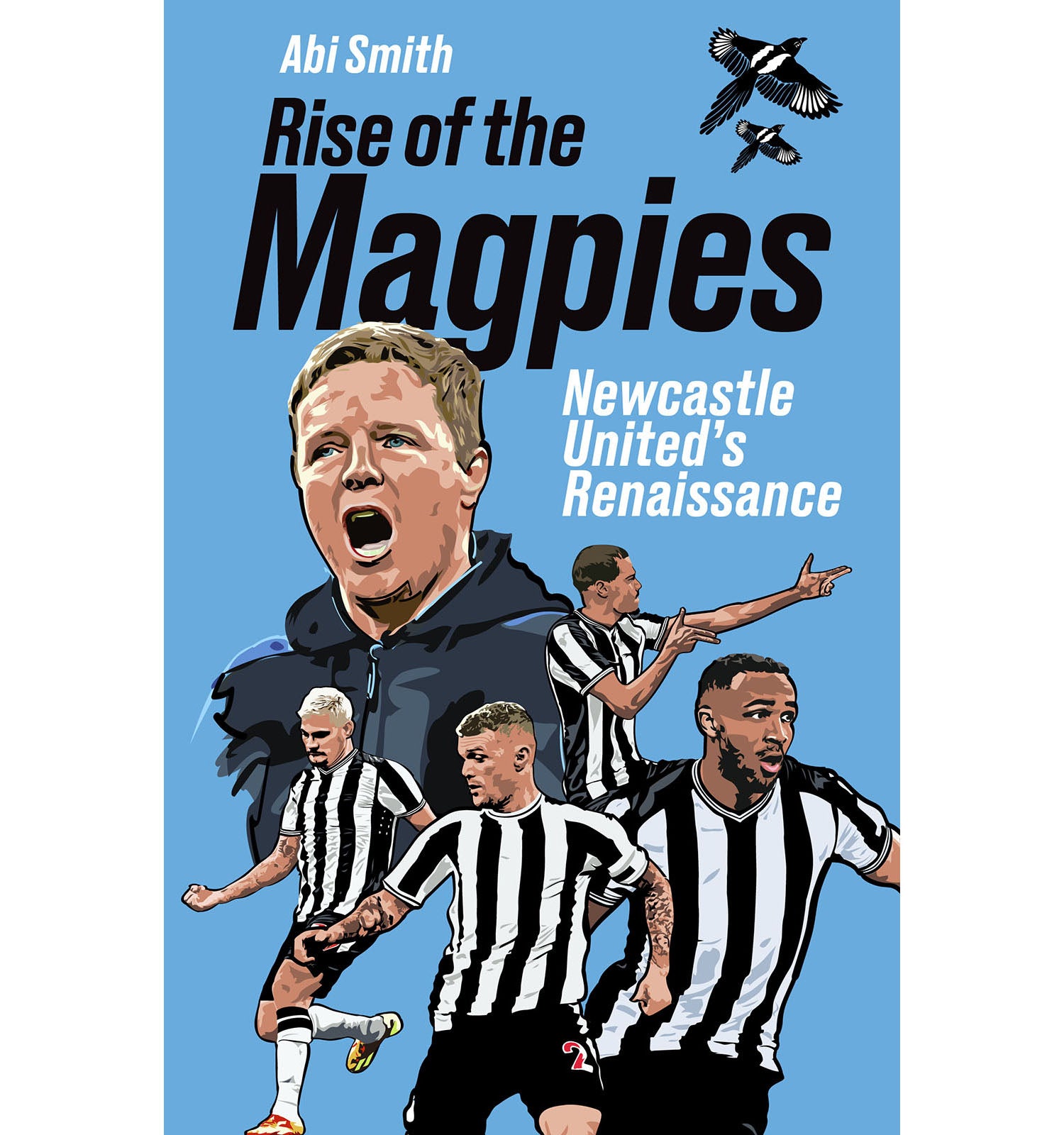 Rise of the Magpies – Newcastle United's Renaissance